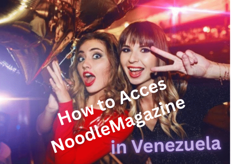 How to Access NoodleMagazine in Portugal Noodle Magzine